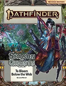 Pathfinder Adventure Path: To Bloom Below the Web (Season of Ghosts 4 of 4)