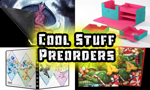 TCG Supplies Preorders & New Stuff