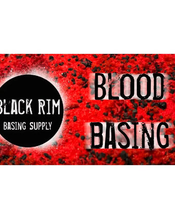 Black Rim - Blood Basing 